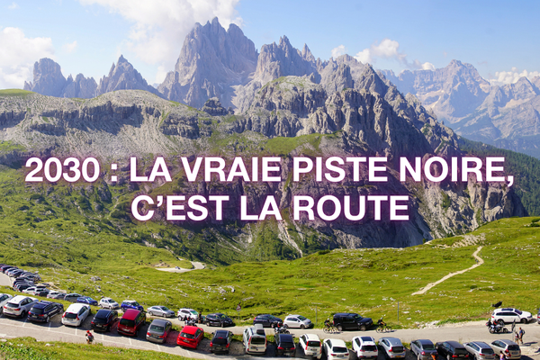 2030 : LA VRAIE PISTE NOIRE, C’EST LA ROUTE