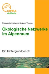 Relevante Instrumente zum Thema ökologische Netzwerke im Alpenraum