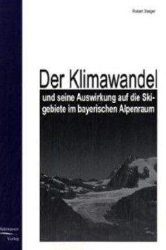 Der Klimawandel und seine Auswirkungen auf die Skigebiete im bayerischen Alpenraum