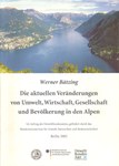 Die aktuellen Veränderungen von Umwelt, Wirtschaft, Gesellschaft und Bevölkerung in den Alpen