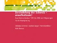 Zersiedelung der Schweiz - unaufhaltsam?