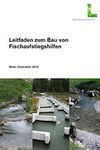 Leitfaden zum Bau von Fischaufstiegshilfen
