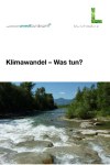 Klimawandel - Was tun?