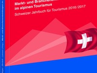 Markt- und Branchenentwicklungen im alpinen Tourismus. Schweizer Jahrbuch für Tourismus 2016/2017.