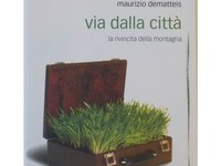 Via dalla città - La rivincita della montagna