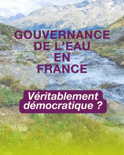 La gouvernance de l'eau en France, véritablement démocratique ?