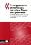 Changements climatiques dans les alpes européennes : Adapter le tourisme d’hiver et la gestion des risques naturels